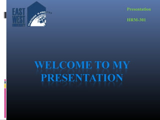 Presentation

HRM-301
 