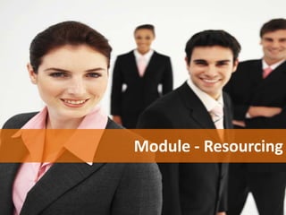 Module - Resourcing
 