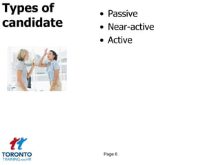 Types of
candidate
• Passive
• Near-active
• Active
Page 6
 