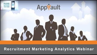 Recruitment Marketing Analytics Webinar
 