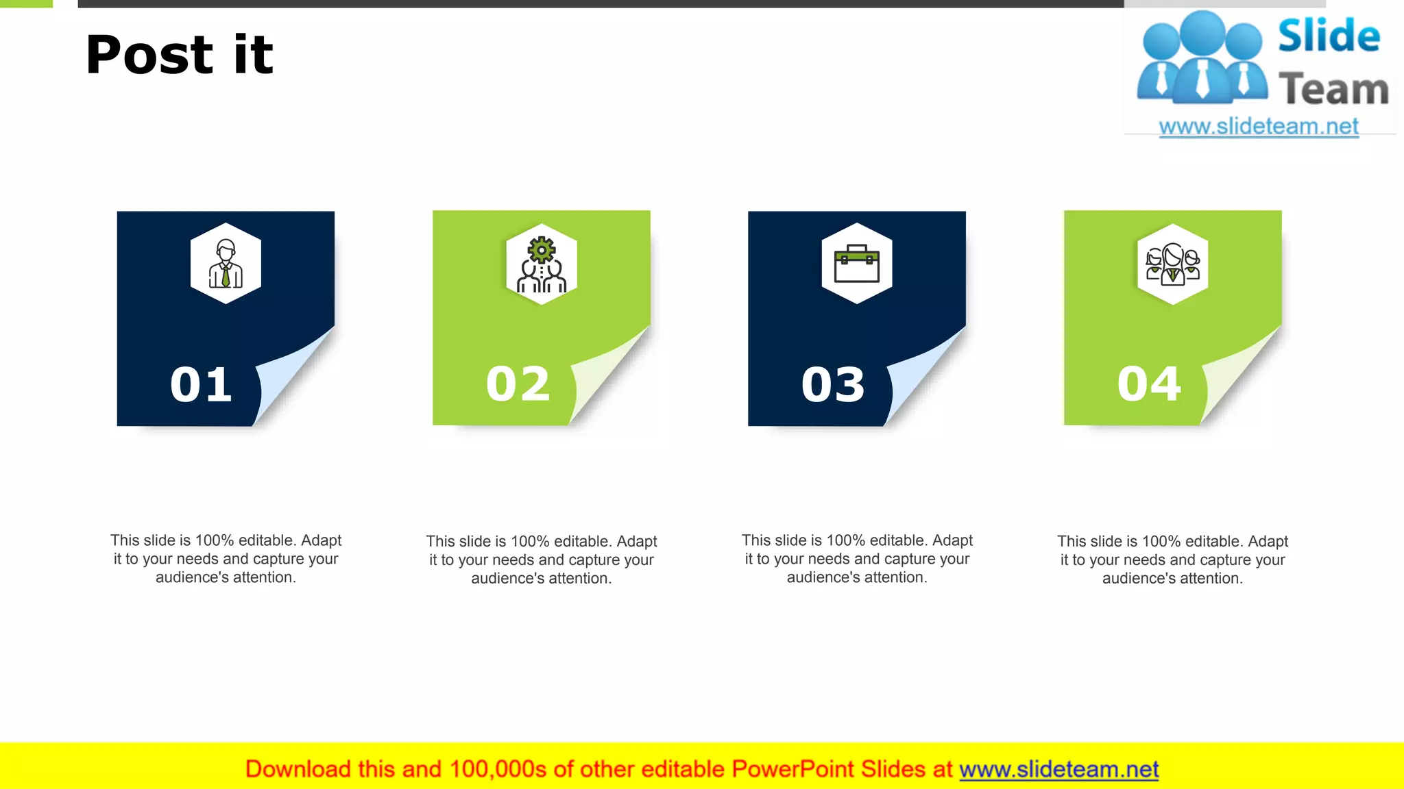 Post it
20
01
This slide is 100% editable. Adapt
it to your needs and capture your
audience's attention.
02
This slide is 100% editable. Adapt
it to your needs and capture your
audience's attention.
03
This slide is 100% editable. Adapt
it to your needs and capture your
audience's attention.
04
This slide is 100% editable. Adapt
it to your needs and capture your
audience's attention.
 
