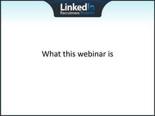 What this webinar is
 