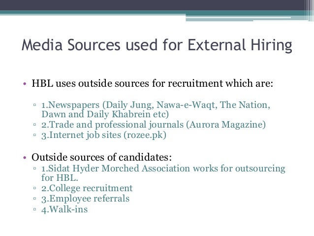 the various sources in recruitment processes Recruitment and selection: hiring the right person will have a significant effect on the recruitment process family members to work in different areas. the various sources in recruitment processes Recruitment and selection: hiring the right person will have a significant effect on the recruitment process family members to work in different areas.