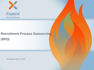 Wednesday, May 23, 2018
Recruitment Process Outsourcing
(RPO)
 