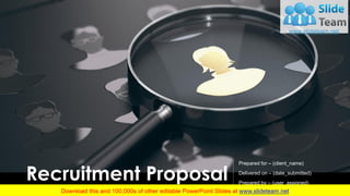 Recruitment Proposal
Prepared for – (client_name)
Delivered on – (date_submitted)
Prepared by – (user_assigned)
 