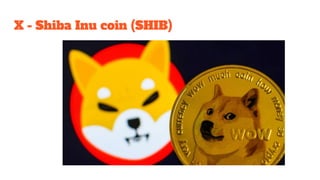 X - Shiba Inu coin (SHIB)
 