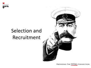 Selection and
Recruitment
 