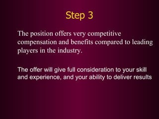 Step 3 The position offers very competitive compensation and benefits compared to leading players in the industry. The off...