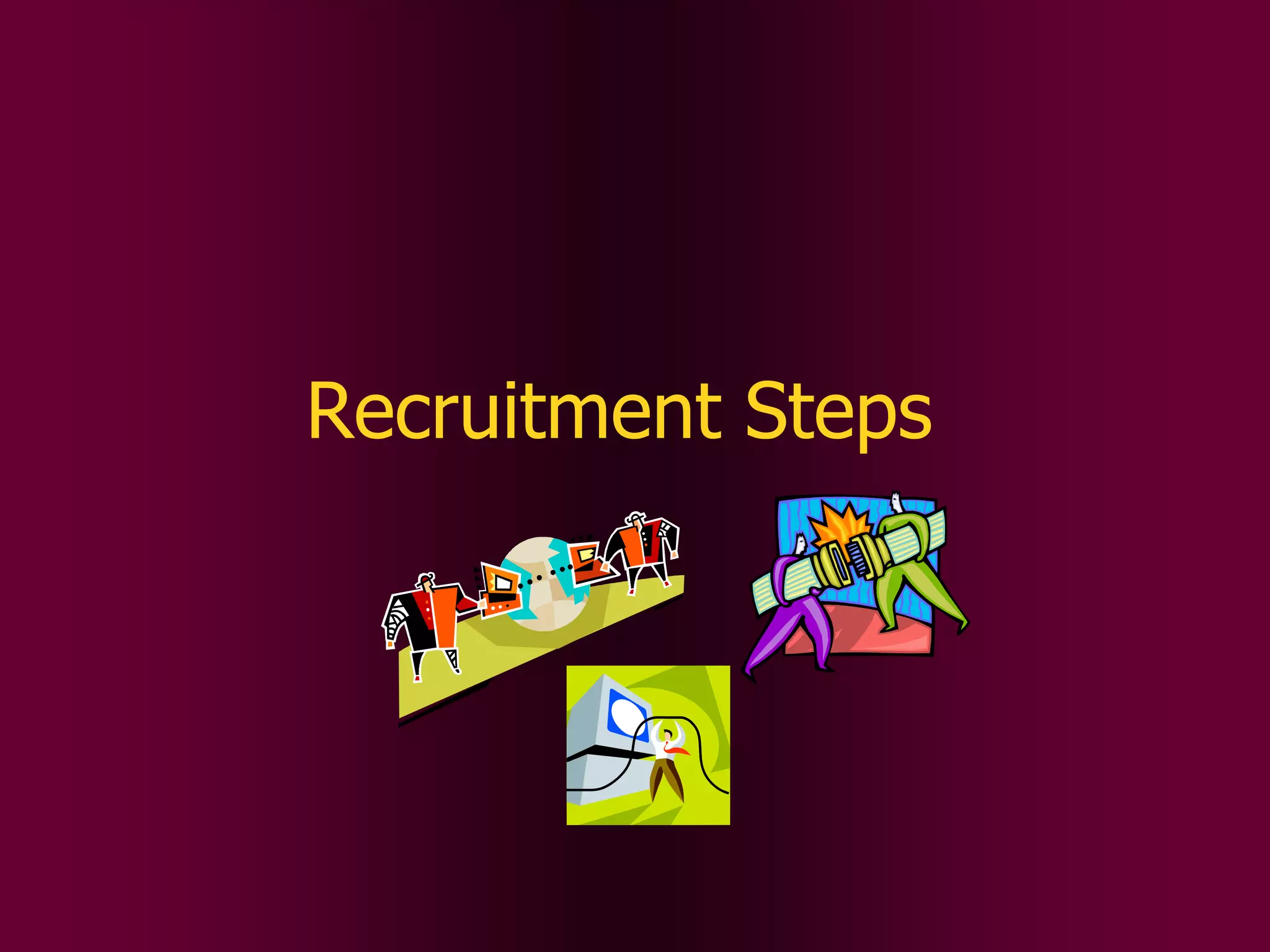 Recruitment Steps
 