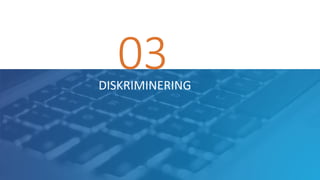 03DISKRIMINERING
 