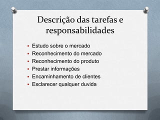 Alteração de produto/serviço existente;