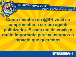Requisitos: Estudantes ou recém-graduados no Ensino Superior entre 18 e 30 anos cominglês intermediário ou avançado, pelo menos 60% do curso concluído e experiência na área.