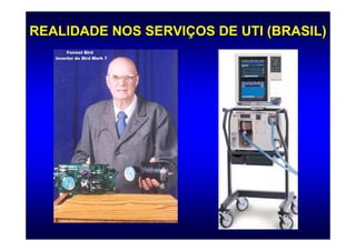REALIDADE NOS SERVIÇOS DE UTI (BRASIL)
 