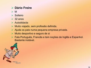 Perfil da Função do futuro/a Candidato/aPara trabalhar numa agência comercial, especializada em turismo e viagens e cuja função será a de acolher os clientes, explicar-lhes o funcionamento da agência e orientá-los para os serviços competentes;