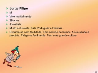 Regime de trabalho a tempo inteiro (9h/13h e 14h/18h);