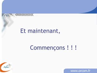 Et maintenant, Commençons ! ! ! 