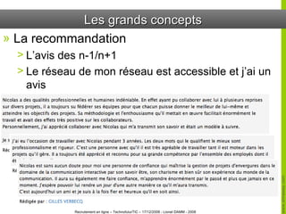 Les grands concepts La recommandation L’avis des n-1/n+1 Le réseau de mon réseau est accessible et j’ai un avis 