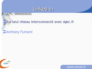 Linked In Le seul réseau interconnecté avec Apec.fr Anthony  Fumard 