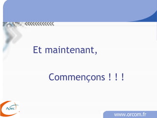 Et maintenant, Commençons ! ! ! 