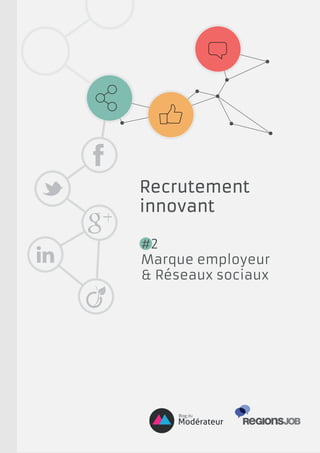 Recrutement
innovant
#2
Marque employeur
& Réseaux sociaux

 