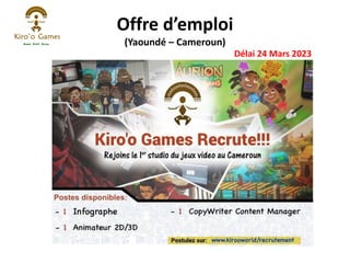 Offre d’emploi
(Yaoundé – Cameroun)
Délai 24 Mars 2023
 