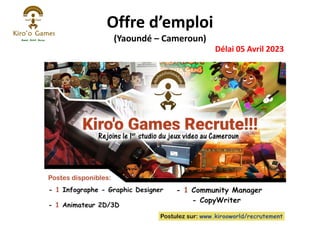 Offre d’emploi
(Yaoundé – Cameroun)
Délai 05 Avril 2023
 