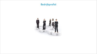 Bedrijfsproﬁel
 
