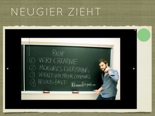 NEUGIER ZIEHT
Brad spielt mit der Neugier der Personaler:
 