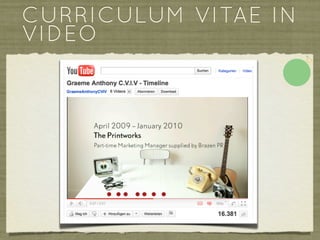 CURRICULUM VITAE IN
VIDEO
 