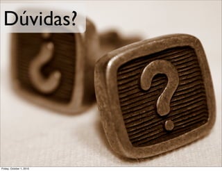 Dúvidas?




Friday, October 1, 2010
 