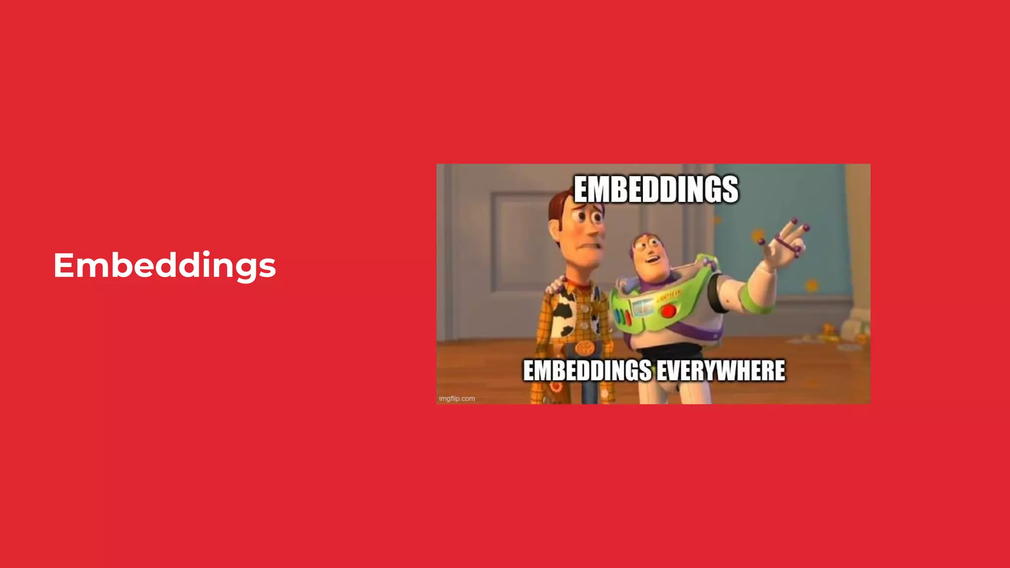 Embeddings
 