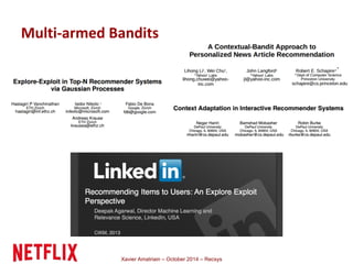 Multi-armed Bandits 
Xavier Amatriain – October 2014 – Recsys 
 