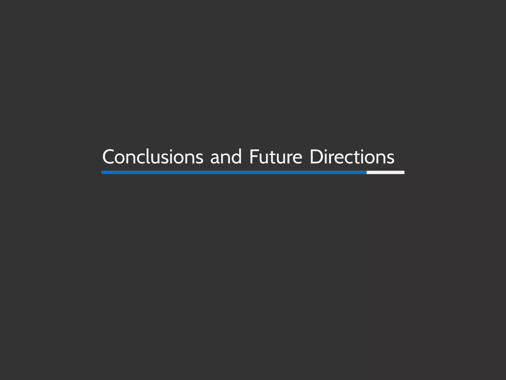 Conclusions and Future Directions
 