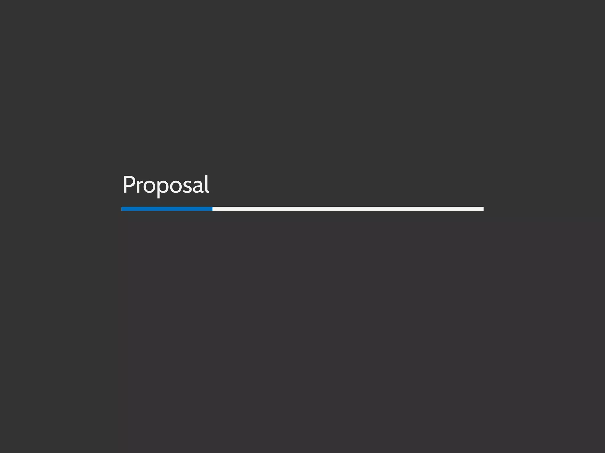 Proposal
 