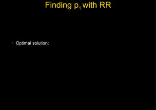 Finding  p 1  with RR Optimal solution:  