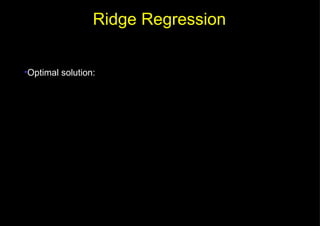 Optimal solution: Ridge Regression 