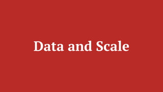Data and Scale
 