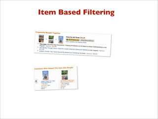 Item Based Filtering
 