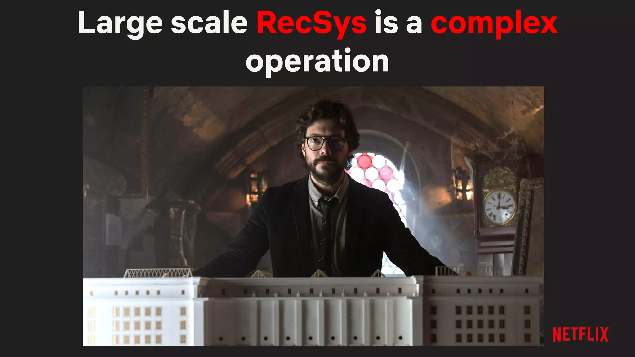 Large scale RecSys is a complex
operation
 