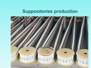 Suppositories production
 