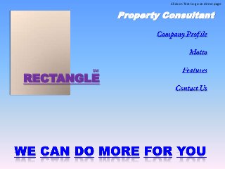 Click on Text to go on direct page


             Property Consultant




        SM

RECTANGLE
 
