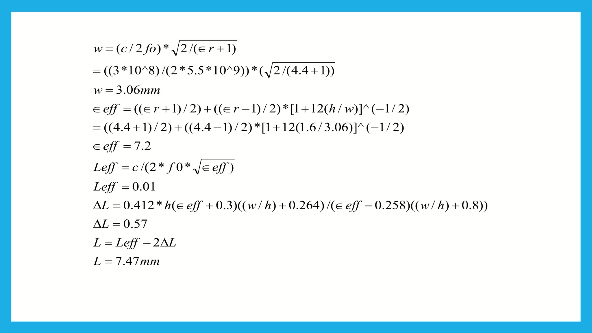 mmL
LLeffL
L
hweffhweffhL
Leff
efffcLeff
eff
whrreff
mmw
rfocw
47.7
2
57.0
))8.0)/)((258.0/()264.0)/)((3.0(*412.0
01.0
)*0*2/(
2.7
)2/1()]^06.3/6.1(121[*)2/)14.4(()2/)14.4((
)2/1()]^/(121[*)2/)1(()2/)1((
06.3
))14.4/(2(*))9^10*5.5*2/()8^10*3((
)1/(2*)2/(
=
−=
=
+−++=
=
=
=
−+−++=
−+−++=
=
+=
+=
 