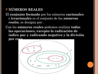  NÚMEROS RACIONALES
Se llama número racional a todo número que puede
representarse como el cociente de dos enteros, con
d...