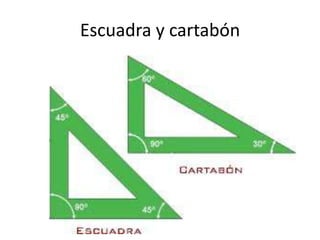 Escuadra y cartabón

 