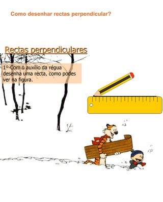 Como desenhar rectas perpendicular?