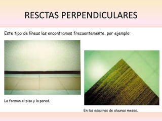 RESCTAS PERPENDICULARES
 