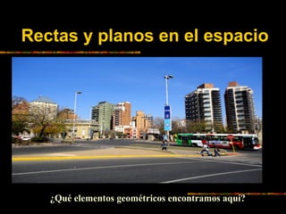 Rectas y planos en el espacio

¿Qué elementos geométricos encontramos aquí?

 