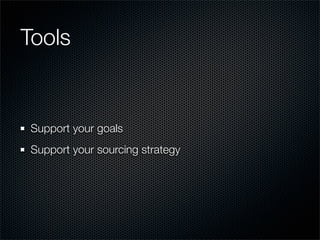 Tools


Support your goals
Support your sourcing strategy
 