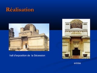 Réalisation

hall d'exposition de  la Sécession 
entrée

 
