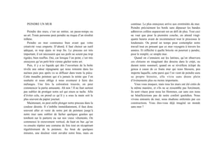 PEINDRE UN MUR
Peindre des murs, c’est un métier, un passe-temps ou
un art. Toute personne peut peindre au risque d’un résultat
infâme.
Peindre un mur commence bien avant que votre
créativité vous emporte. D’abord, il faut choisir un outil
adéquat, ni trop épais ni trop fin. Le pinceau est très
important, il est nécessaire que ses poils ne soient pas trop
rigides, bien touffus. Oui, car lorsque l’on peint, c’est très
ennuyeux qu’un petit brin vienne gâcher notre art.
Puis, il y a ce liquide qui dès l’ouverture de la boîte
révèle une odeur répugnante qui nous remonte dans les
narines puis peu après va se diffuser dans toute la pièce.
Cette maudite peinture qui n’a jamais la teinte que l’on
souhaite et nous oblige à nous aventurer à faire des
mélanges. Une fois la coloration trouvée, on peut
commencer la partie amusante. Ah non ! Il ne faut surtout
pas oublier de protéger notre sol qui sinon se tache. Afin
d’éviter cela, on prend ce qu’il y a sous la main soit le
plus souvent du papier journal.
Maintenant, on peut enfin plonger notre pinceau dans la
couleur désirée. Il s’imbibe immédiatement, il faut donc
souvent aller et venir de notre pot de peinture jusqu’à
notre mur sans oublier de lâcher quelques gouttes qui
tombent sur le parterre ou sur nos vieux vêtements. On
commence le mouvement vertical, de haut en bas ,qu’on
va ensuite répéter une centaine de fois tout en récupérant
régulièrement de la peinture. Au bout de quelques
minutes, une douleur vient envahir notre bras, mais on
continue. Le plus ennuyeux arrive aux extrémités du mur.
Peindre précisément les bords sans dépasser les bandes
adhésives collées auparavant est un défi de plus. Tout ceci
ne vaut que pour la première couche, on attend vingt-
quatre heures avant de recommencer tout le processus le
lendemain. On prend un temps pour contempler notre
travail tout en pensant que ce mur voyagera à travers les
années. Et réfléchir à quelle bricole on pourrait y pendre,
pour le remplir, ce simple mur.
Quand on s’ennuiera sur les latrines, qu’on observera
ces cloisons en imaginant des dessins dans le crépi, ou
durant notre sommeil, quand on se réveillera éclopé du
genou à cause de ce foutu mur qui nous blessera, peu
importe laquelle, cette paroi que l’on vient de peindre aura
sa propre histoire, elle vivra sans doute plein
d’événements plus ou moins importants.
Vous vous moquez, mais tous les murs ont été créés de
la même manière, et s'ils ne se ressemble pas forcément,
ils sont vitaux pour nous les Hommes, car sans eux nous
ne bénéficierions pas de notre confort quotidien. Nous
vivons entourés de mur, nous étudions enfermés par ces
constructions. Vous êtes-vous déjà imaginé un monde
sans mur ?
 